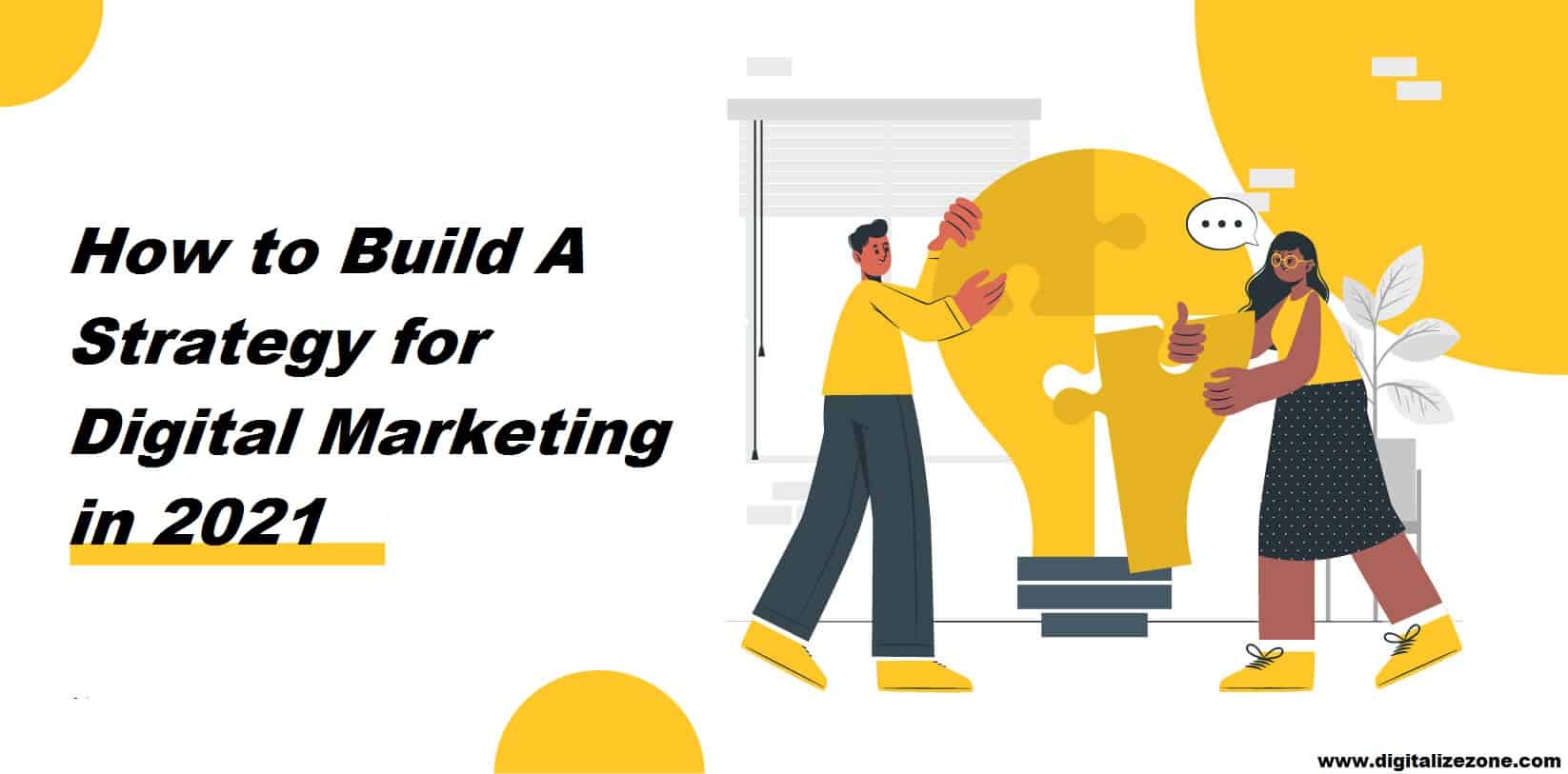 How to Build A Strategy for Digital Marketing in 2021